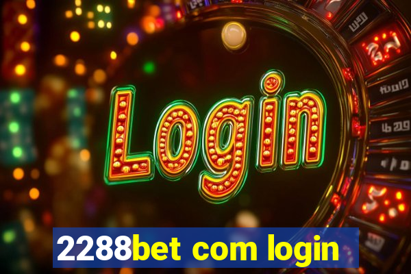 2288bet com login